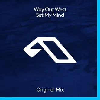 Set My Mind - Single by Way Out West album reviews, ratings, credits