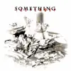 Stream & download Something - EP