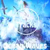 50 Tracks Ocean Waves Sounds with Ambient Music for Meditation Relaxation Healing Reiki New Age album lyrics, reviews, download