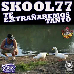 Te Extrañaremos Tanto - Single - SkooL 77 Te Extrañaremos Tanto - Single - SkooL 77