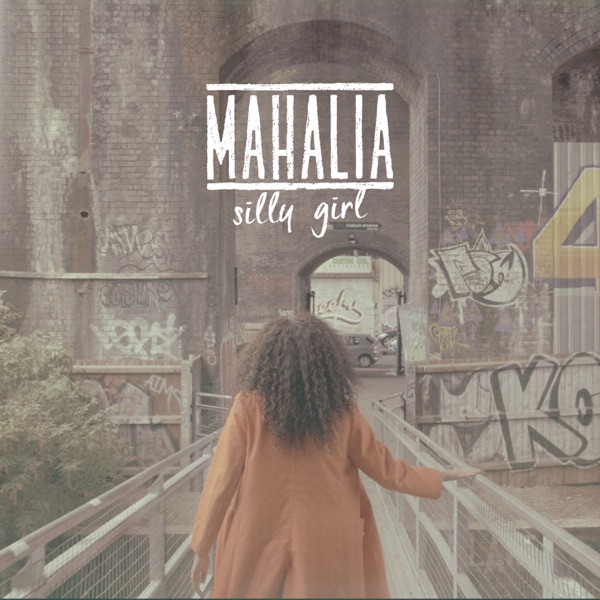 Silly Girl - Single - Mahalia