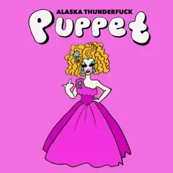 Puppet - Single - Alaska Thunderfuck