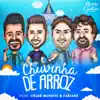 Chuvinha de Arroz (feat. César Menotti e Fabiano) - Single album lyrics, reviews, download
