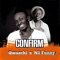 Confirm (feat. Nii Funny) - Qwaachi lyrics