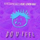 Do U Feel (feat. Leven Kali) by Leven Kali