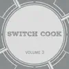 Stream & download Switch Cook, Vol. 3