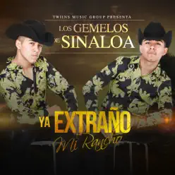 Ya Extrano Mi Rancho - Single - Los Gemelos De Sinaloa Ya Extrano Mi Rancho - Single - Los Gemelos De Sinaloa