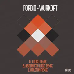 Wurkdat: Remixes - Single by Forbid album reviews, ratings, credits