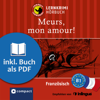 Meurs, mon amour!: Compact Lernkrimis - Französisch B1 - Rosemary Luksch