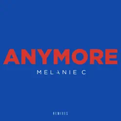 Anymore (Remixes) - Melanie C