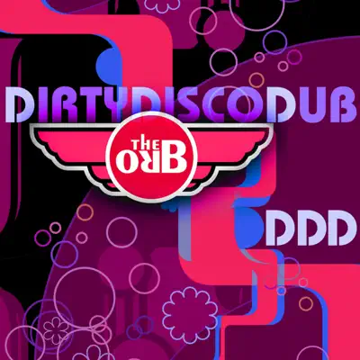 DDD (Dirty Disco Dub) Remixes - The Orb