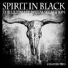 Spirit in Black, Chapter Two (The Ultimate Metal Selection), 2015