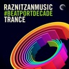 Raznitzanmusic #Beatportdecade Trance