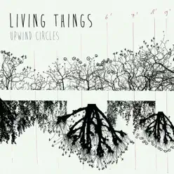 Upwind Circles (feat. Tomasz Dabrowski) - Living Things Upwind Circles (feat. Tomasz Dabrowski) - Living Things