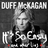 Duff McKagan - It's So Easy: And Other Lies (Unabridged) artwork