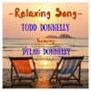 Todd Donnelly - Relaxing Song (feat. Dylan Donnelly)