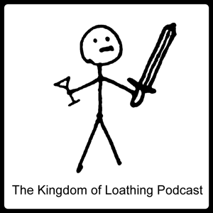 The Kingdom of Loathing Podcast podcast