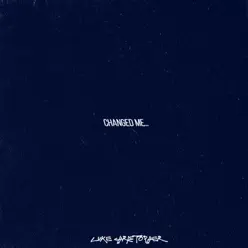 Changed Me - Single - Luke Christopher Changed Me - Single - Luke Christopher