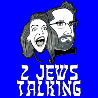 2 Jews Talking podcast