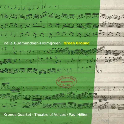 Pelle Gudmundsen-Holmgreen: Green Ground (Live) - Kronos Quartet