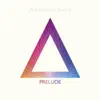 Prelude - EP album lyrics, reviews, download
