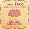 Ram Dass Love and Power Retreat Session 1: Love and Power Retreat Opening Ceremony - Ram Dass