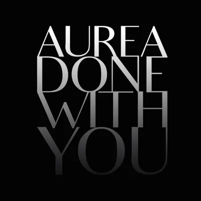 Done With You - Single - Aurea