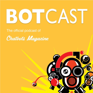 The Chatbots Magazine BOTCAST podcast