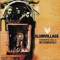 Fantastic, Vol. 2: Vinyl Instrumentals - Slum Village