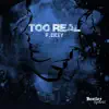 Stream & download Too Real - Single