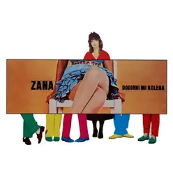 Dodirni mi Kolena - Zana Dodirni mi Kolena - Zana
