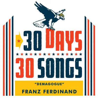 Demagogue (30 Days, 30 Songs) - Single - Franz Ferdinand