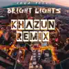 Bright Lights (Khazun Remix) - Single album lyrics, reviews, download