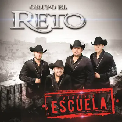 A la Vieja Escuela - Grupo El Reto