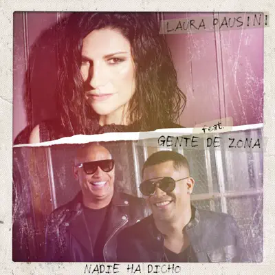 Nadie ha dicho (feat. Gente de Zona) - Single - Laura Pausini Nadie ha dicho (feat. Gente de Zona) - Single - Laura Pausini