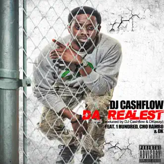 Da Realest (feat. 1hundred, Cho Rambo & Dk) - Single by DJ Cashflow album reviews, ratings, credits