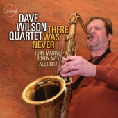 Dave Wilson Quartet - The Time Has Come