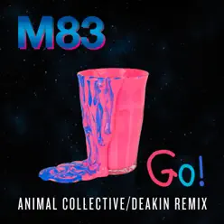 Go! (feat. Mai Lan) [Animal Collective / Deakin Remix] - Single - M83