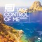 Take Control of Me - EJ lyrics