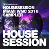 Stream & download Housesession Miami WMC 2016 Sampler (Mixed by Tune Brothers)