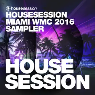 Housesession Miami WMC 2016 Sampler (Mixed by Tune Brothers) by Tune Brothers album reviews, ratings, credits