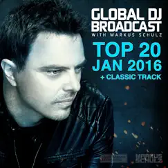 Global Dj Broadcast - Top 20 January 2016 by Markus Schulz album reviews, ratings, credits