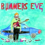 Bummers Eve - I Want Your Drugs
