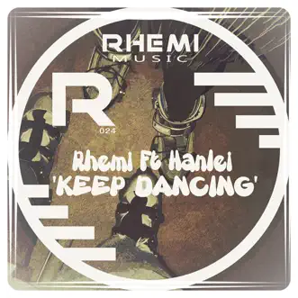 Keep Dancing (feat. Hanlei) by Rhemi song reviws