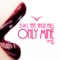 Only Mine (DreamLife Remix) [feat. Angel Falls] - B.W.L. lyrics