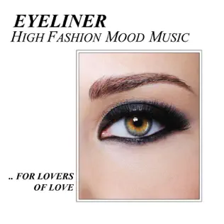 last ned album Eyeliner - High Fashion Mood Music