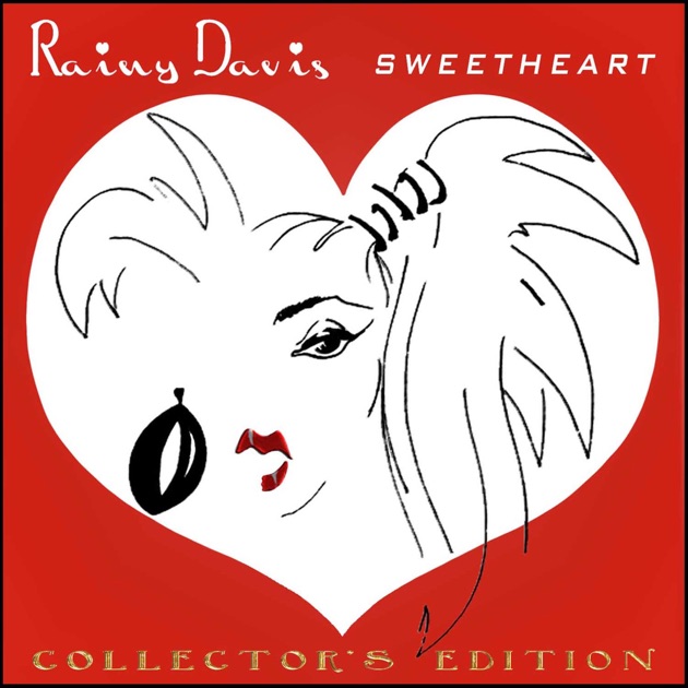 Sweetheart (Collectors Edition) By Rainy Davis On Apple Music