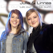 Let Our Spirits Burn (feat. Julia Hagenfors, Julia Willkander, Linnea Hagenfors, Linnea Rafail, Linnea Hagenfors Rafail & Linnea Rafail Hagenfors) - Julia och Linnea