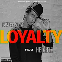 Loyalty (feat. Heightz) - Single by Swift Slay album reviews, ratings, credits