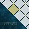 Stream & download Like a Drum (Remixes) - Single